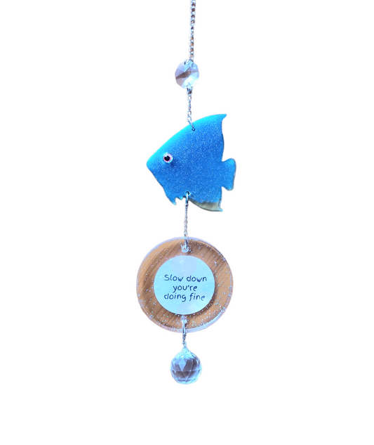 Suncatcher (Fish) Slow down you're doing fine