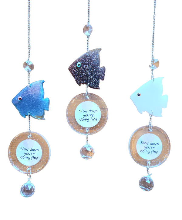 Suncatcher (Fish) Slow down you're doing fine
